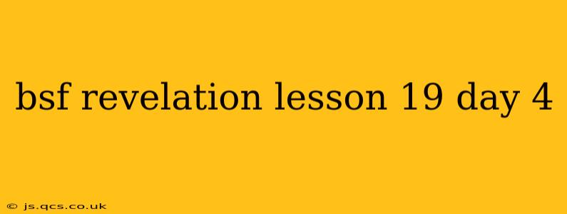 bsf revelation lesson 19 day 4