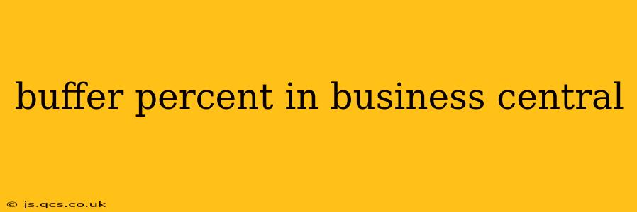 buffer percent in business central