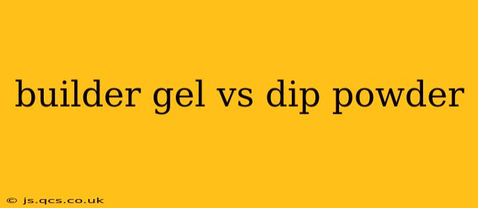 builder gel vs dip powder