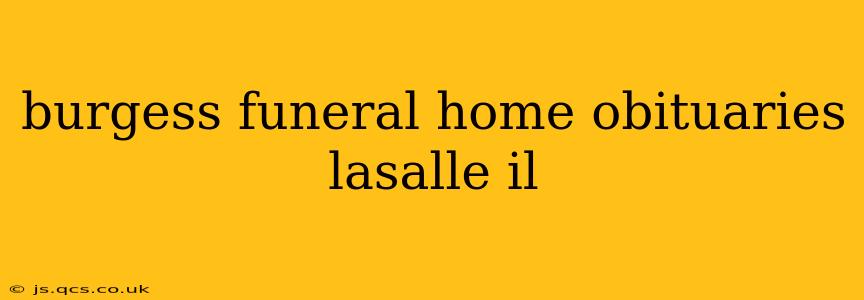 burgess funeral home obituaries lasalle il
