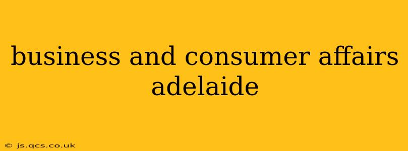business and consumer affairs adelaide