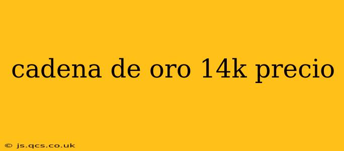 cadena de oro 14k precio