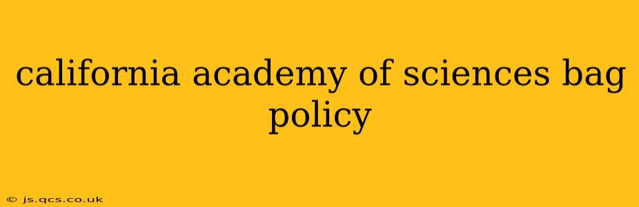 california academy of sciences bag policy