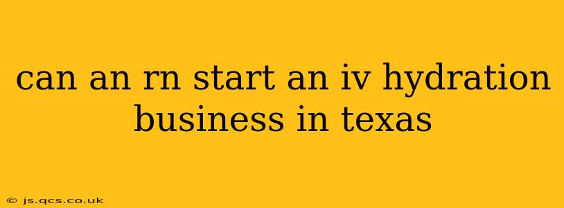 can an rn start an iv hydration business in texas