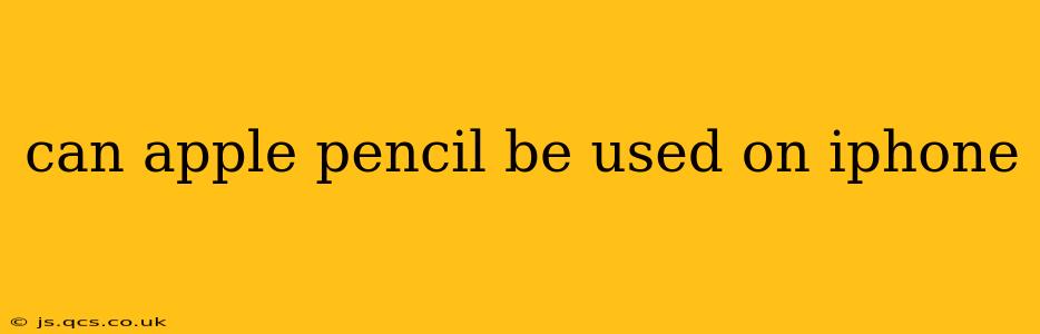 can apple pencil be used on iphone