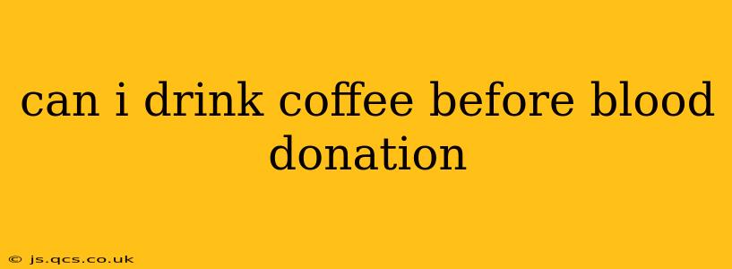 can i drink coffee before blood donation