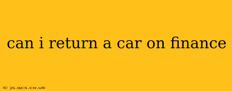 can i return a car on finance