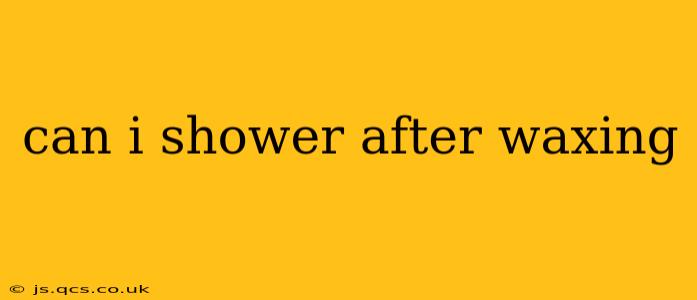 can i shower after waxing