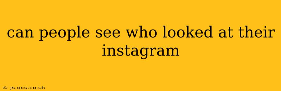 can people see who looked at their instagram