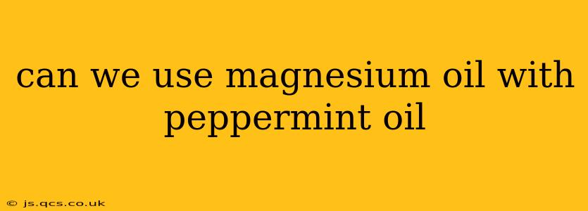 can we use magnesium oil with peppermint oil