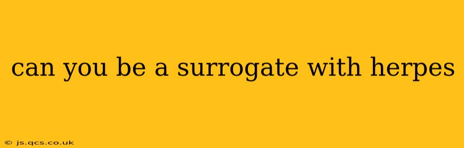 can you be a surrogate with herpes