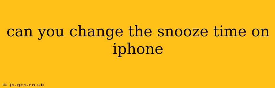 can you change the snooze time on iphone