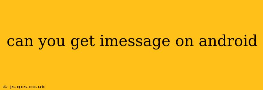 can you get imessage on android
