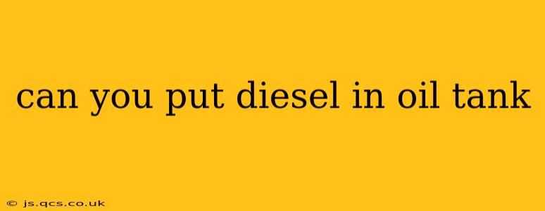 can you put diesel in oil tank