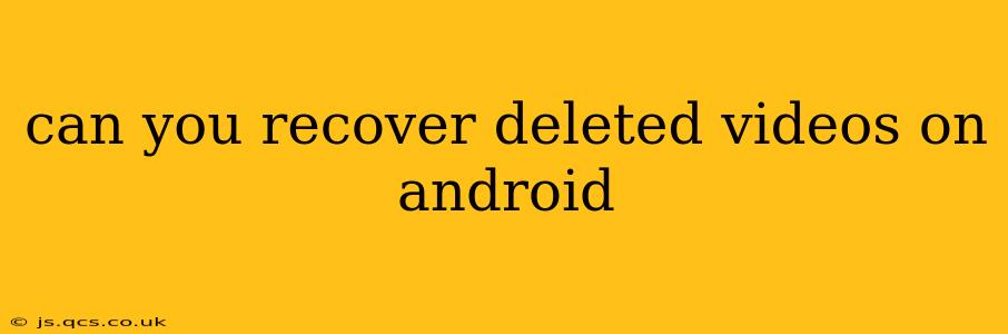can you recover deleted videos on android