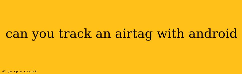 can you track an airtag with android