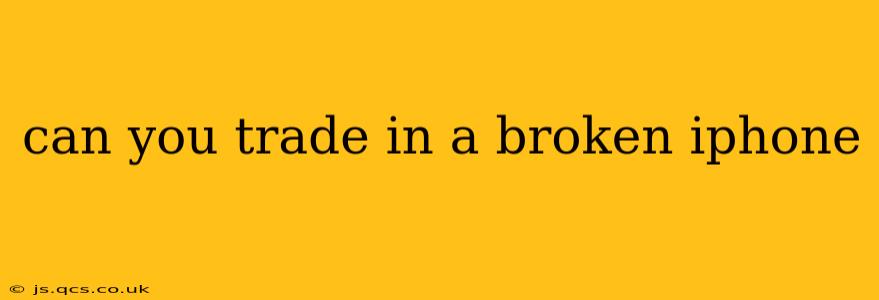 can you trade in a broken iphone