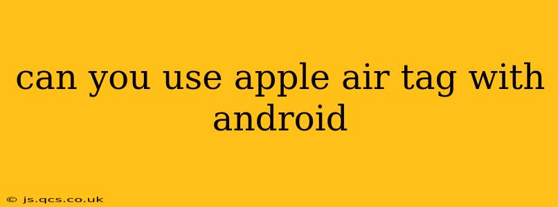 can you use apple air tag with android