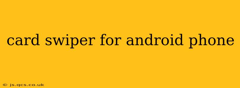 card swiper for android phone