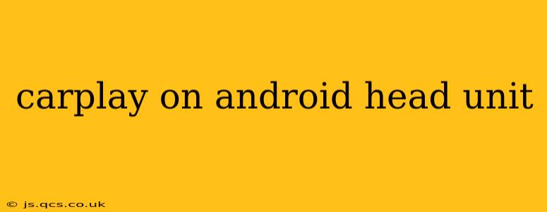 carplay on android head unit