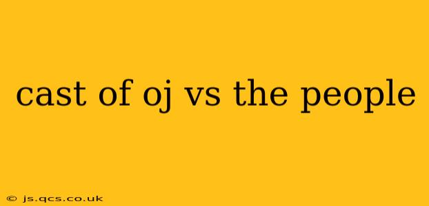 cast of oj vs the people