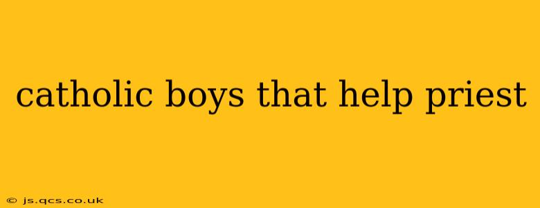 catholic boys that help priest