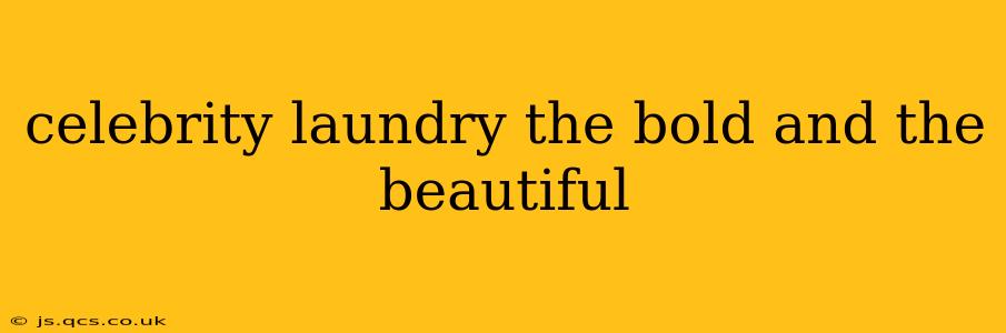 celebrity laundry the bold and the beautiful