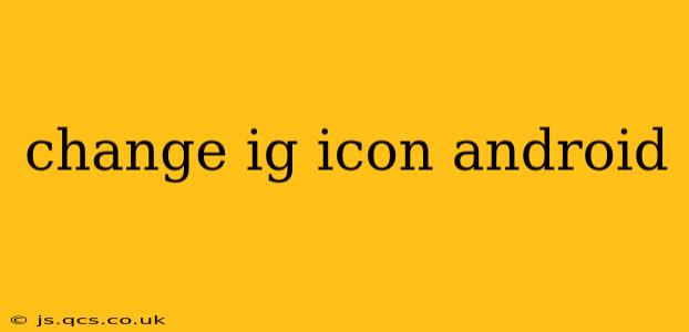 change ig icon android