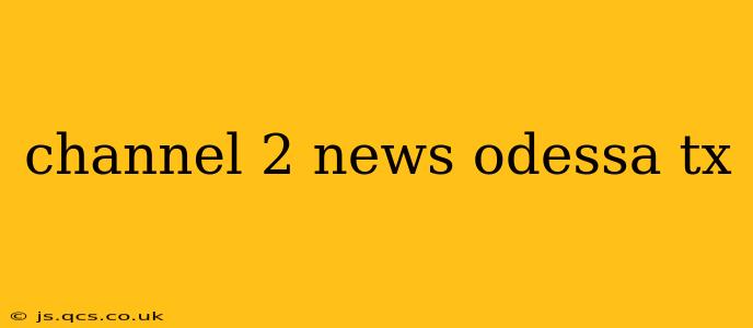 channel 2 news odessa tx