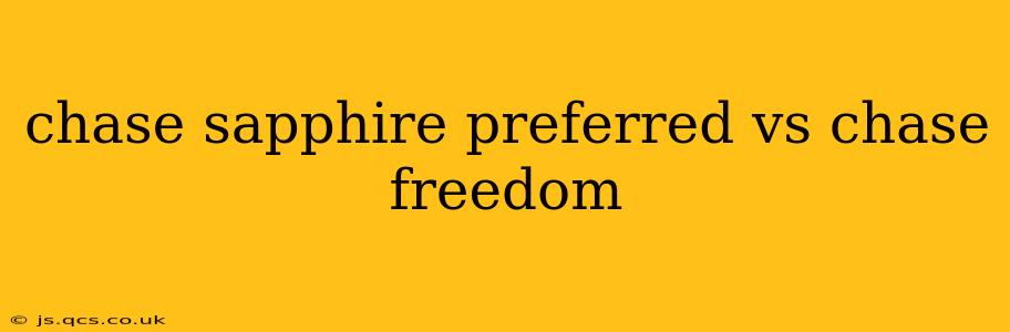 chase sapphire preferred vs chase freedom