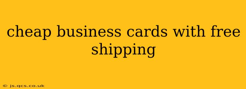 cheap business cards with free shipping