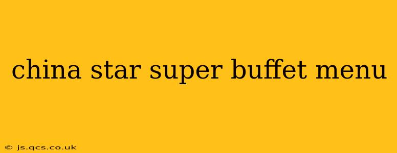 china star super buffet menu