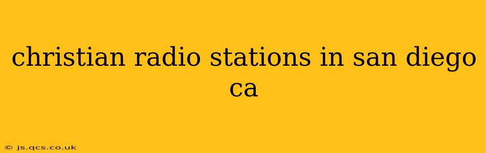 christian radio stations in san diego ca