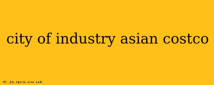 city of industry asian costco