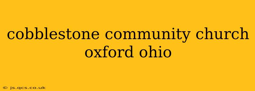 cobblestone community church oxford ohio