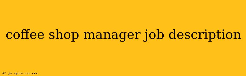 coffee shop manager job description