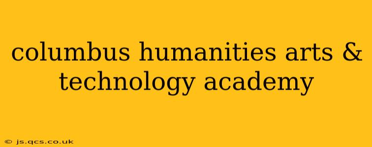 columbus humanities arts & technology academy