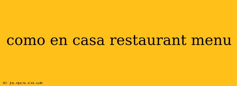 como en casa restaurant menu