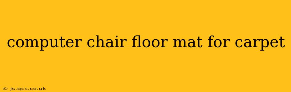 computer chair floor mat for carpet
