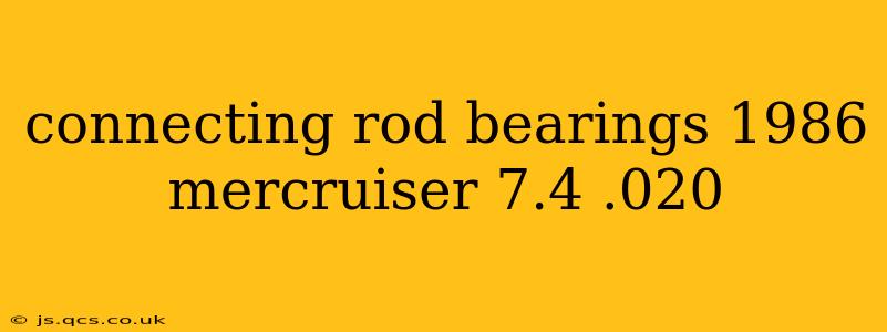 connecting rod bearings 1986 mercruiser 7.4 .020