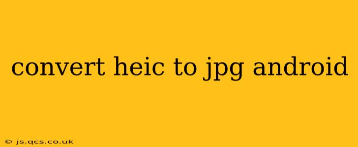 convert heic to jpg android