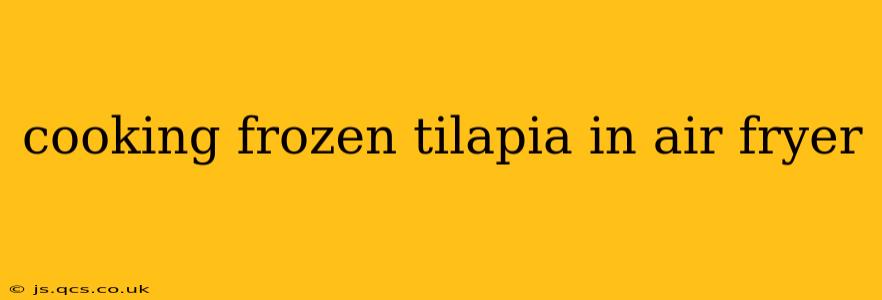 cooking frozen tilapia in air fryer