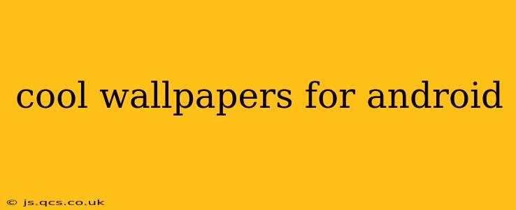 cool wallpapers for android
