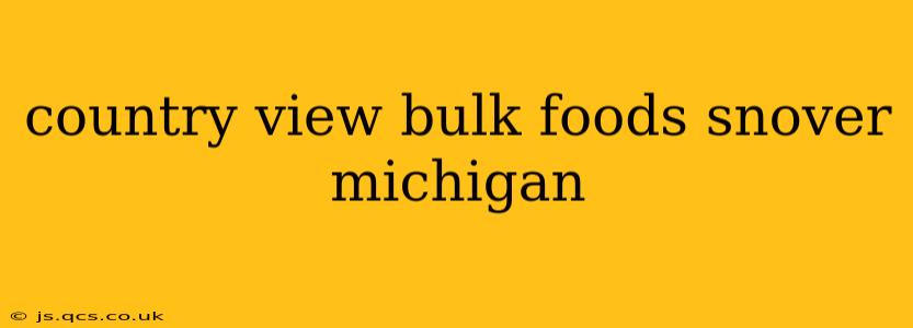 country view bulk foods snover michigan