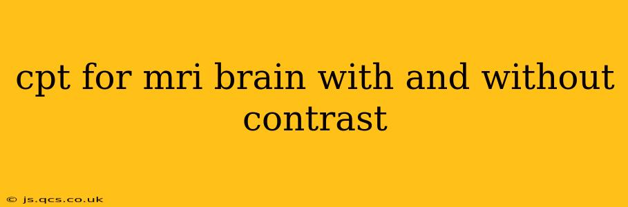 cpt for mri brain with and without contrast