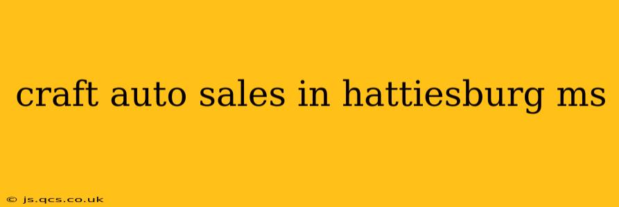 craft auto sales in hattiesburg ms