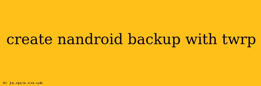 create nandroid backup with twrp
