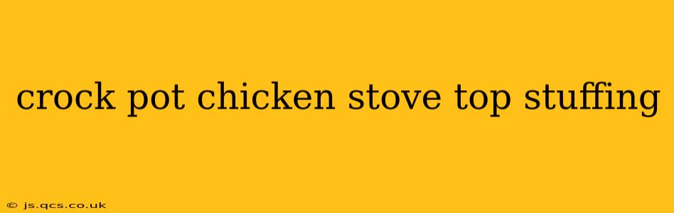 crock pot chicken stove top stuffing