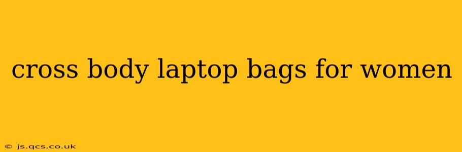 cross body laptop bags for women