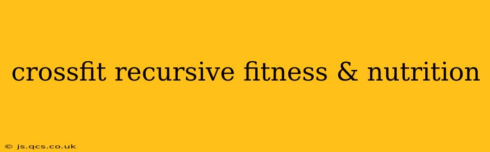 crossfit recursive fitness & nutrition